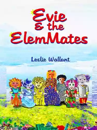 Evie The Elemmates Leslie A Wallant