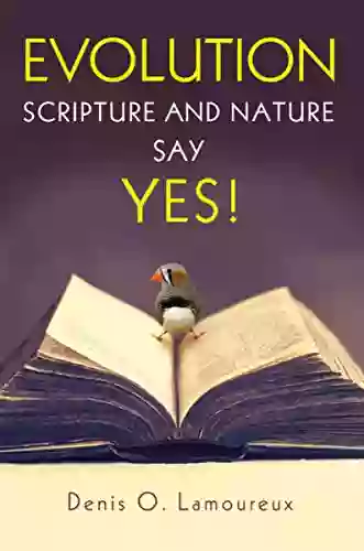 Evolution: Scripture And Nature Say Yes