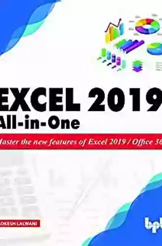 Excel 2019 All In One: Master The New Features Of Excel 2019 / Office 365 (English Edition)