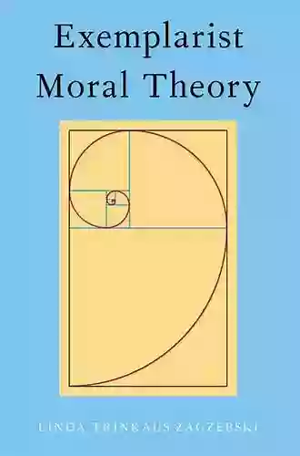 Exemplarist Moral Theory Scott F Wolter