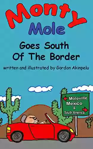 Monty Mole Goes South Of The Border (The Monty Mole 9)