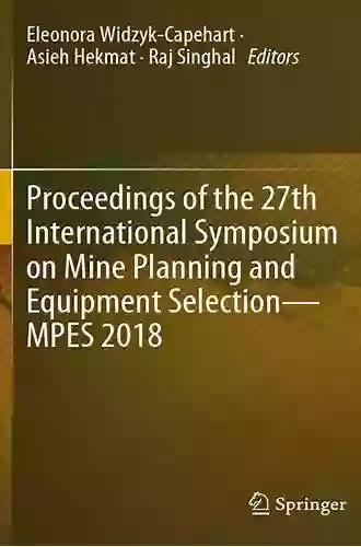 Proceedings Of The 27th International Symposium On Mine Planning And Equipment Selection MPES 2018