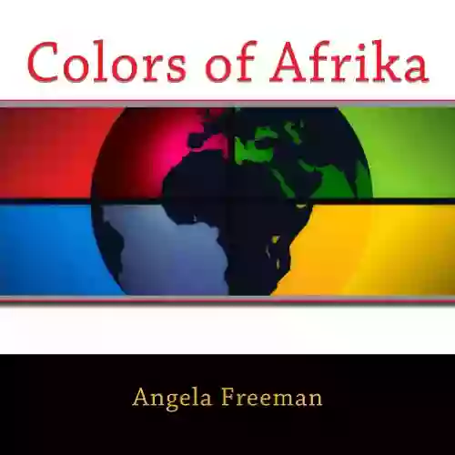 Colors Of Afrika (Black For Black Children 6)