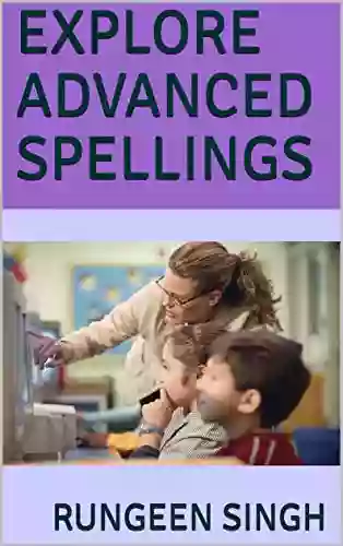 EXPLORE ADVANCED SPELLINGS Eric Walters