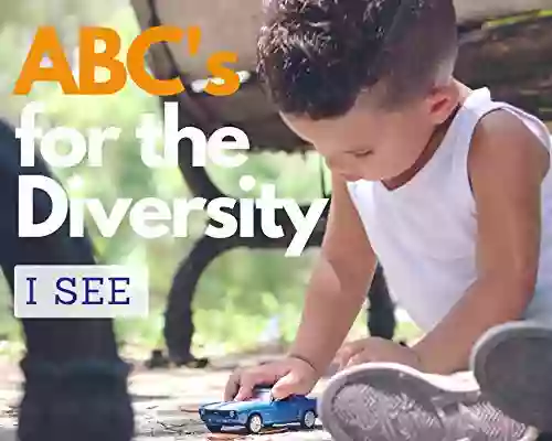 ABC S For The Diversity I See: Volume 1 2 Creative Stories