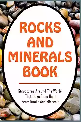 Rocks And Minerals For Kids: A Wide Range Of Fun Facts About Different Types Of Rocks And Minerals: Fun Facts About Rocks And Gems