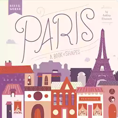 Paris: A Of Shapes (Hello World)