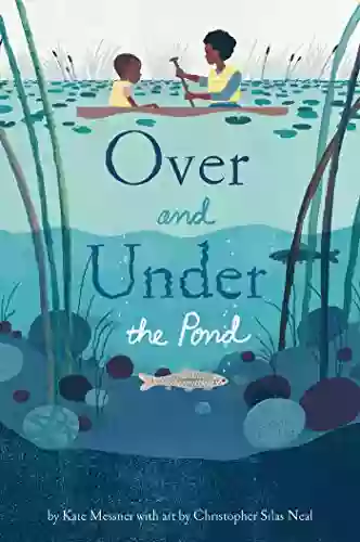 Over And Under The Pond: (Environment And Ecology For Kids Nature Children S Oceanography Animal For Kids)