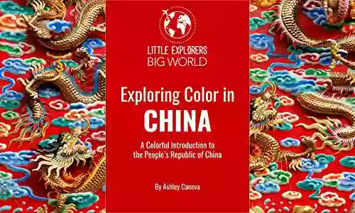 Exploring Color In China: A Colorful Introduction To The People S Republic Of China (Exploring Color In 5)