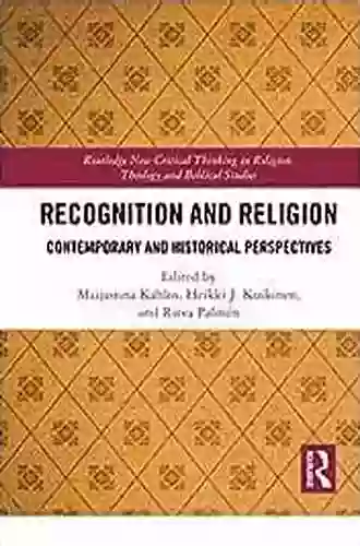 Recognition and Religion: Contemporary and Historical Perspectives (Routledge New Critical Thinking in Religion Theology and Biblical Studies)