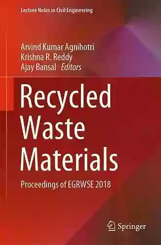 Recycled Waste Materials: Proceedings Of EGRWSE 2018 (Lecture Notes In Civil Engineering 32)