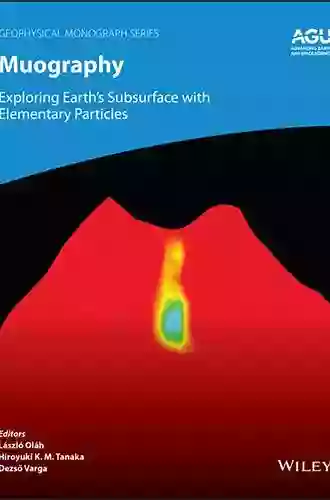 Muography: Exploring Earth S Subsurface With Elementary Particles (Geophysical Monograph Series)