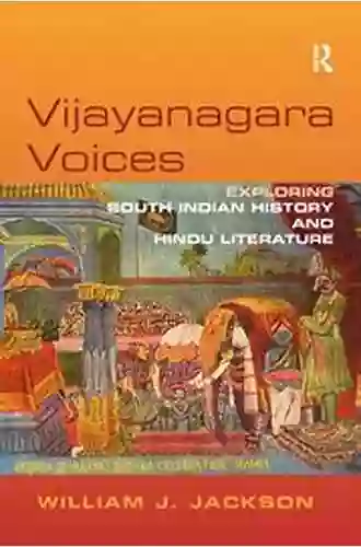 Vijayanagara Voices: Exploring South Indian History And Hindu Literature