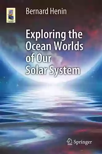 Exploring The Ocean Worlds Of Our Solar System (Astronomers Universe)