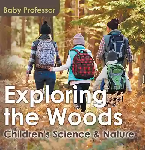 Exploring The Woods Children S Science Nature