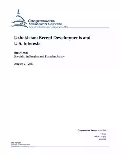 Uzbekistan: Recent Developments And U S Interests