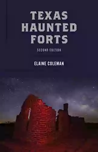 Texas Haunted Forts Elaine Coleman