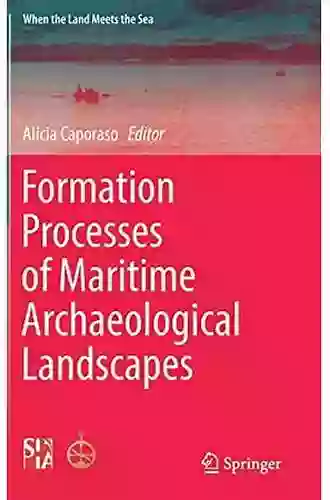 Formation Processes Of Maritime Archaeological Landscapes (When The Land Meets The Sea)