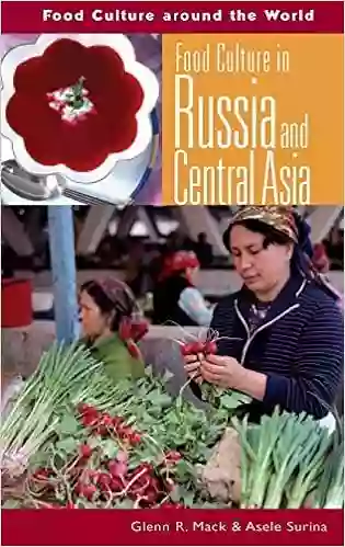 Food Culture in Russia and Central Asia (Food Culture around the World)