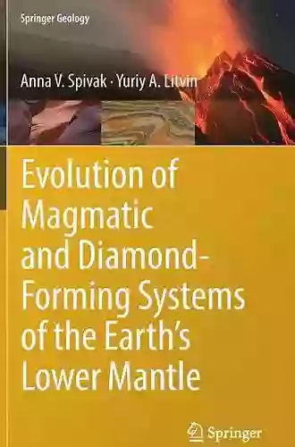 Evolution Of Magmatic And Diamond Forming Systems Of The Earth S Lower Mantle (Springer Geology)