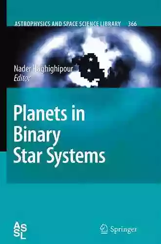 Planets In Binary Star Systems (Astrophysics And Space Science Library 366)