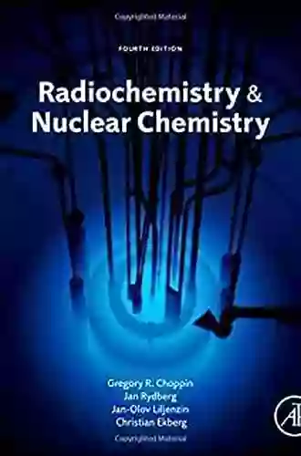 Radiochemistry And Nuclear Chemistry Christian Ekberg