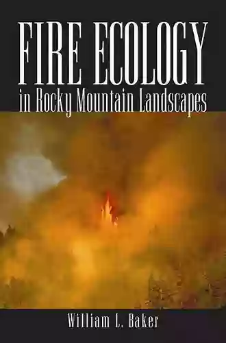 Fire Ecology In Rocky Mountain Landscapes