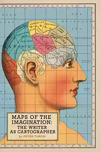 Maps Of The Imagination: The Writer As Cartographer