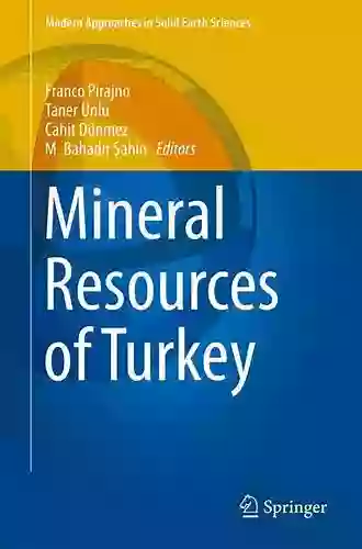 Mineral Resources Of Turkey (Modern Approaches In Solid Earth Sciences 16)