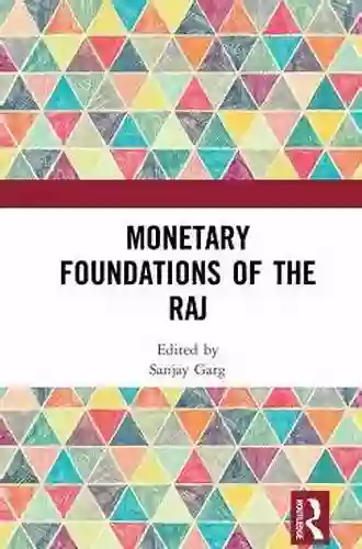 Monetary Foundations Of The Raj