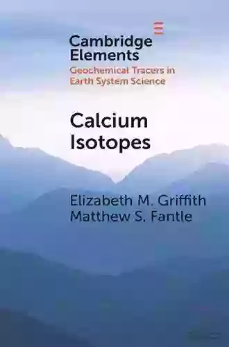 Calcium Isotopes (Elements In Geochemical Tracers In Earth System Science)