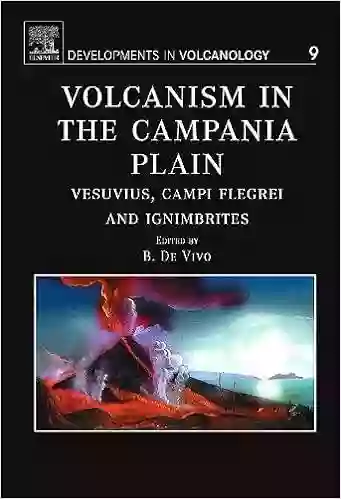 Volcanism In The Campania Plain: Vesuvius Campi Flegrei And Ignimbrites (ISSN 9)