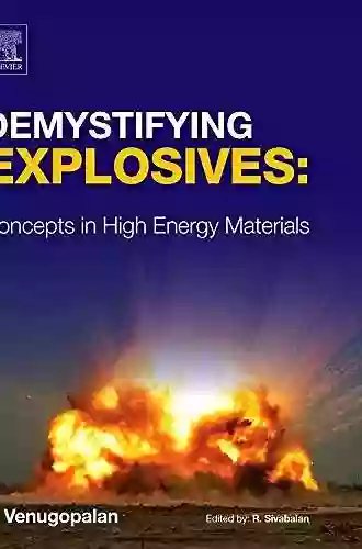 Demystifying Explosives: Concepts In High Energy Materials