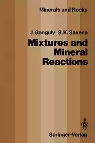 Mixtures And Mineral Reactions (Minerals Rocks And Mountains 19)