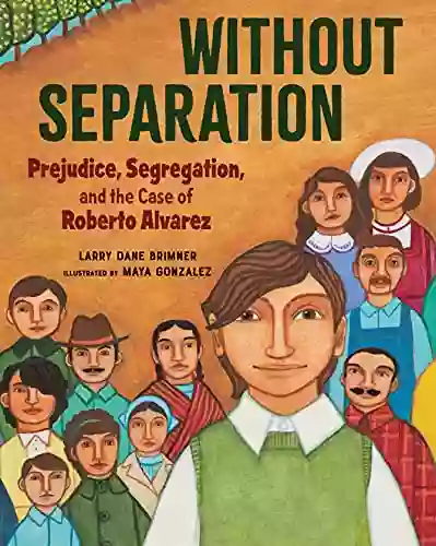 Without Separation: Prejudice Segregation And The Case Of Roberto Alvarez