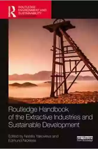 Our Extractive Age: Expressions Of Violence And Resistance (Routledge Studies Of The Extractive Industries And Sustainable Development)