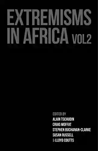 Extremisms In Africa Volume 2 James W Moore