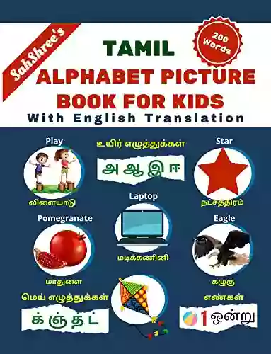 Tamil Alphabet Picture For Kids 200 Words With English Translation: Ezhuthukkal Animals Birds Body Parts Colors Shapes Numbers Fruits Vegetables Action Words Nature Family Tree