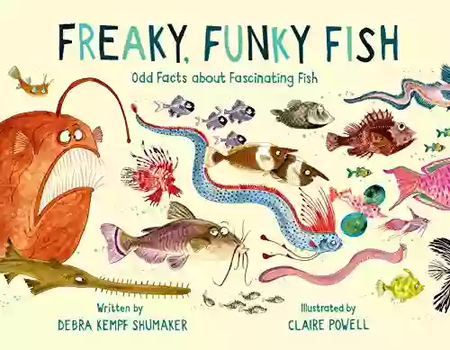 Freaky Funky Fish: Odd Facts About Fascinating Fish