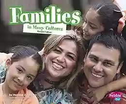 Families In Many Cultures (Life Around The World)