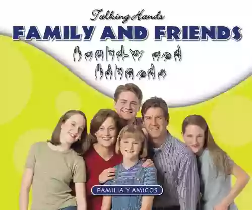 Family And Friends/Familia Y Amigos (Talking Hands 1210)