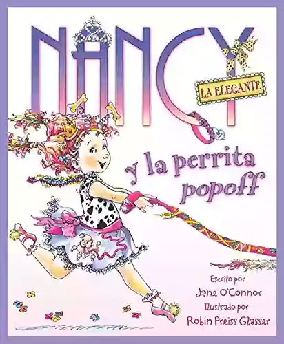 Nancy La Elegante Y La Perrita Popoff: Fancy Nancy And The Posh Puppy