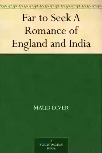 Far To Seek A Romance Of England And India