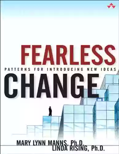 Fearless Change: Patterns For Introducing New Ideas