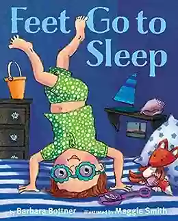 Feet Go To Sleep Barbara Bottner