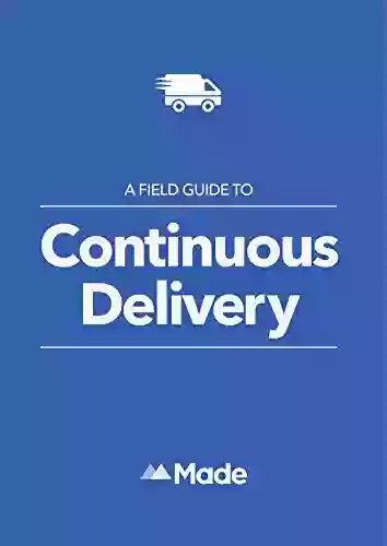 A Field Guide To Continuous Delivery