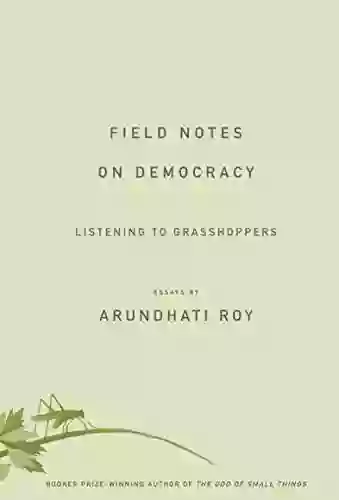 Field Notes on Democracy: Listening to Grasshoppers