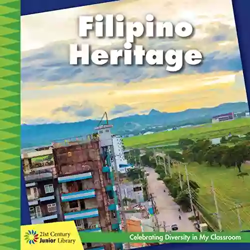 Filipino Heritage (21st Century Junior Library: Celebrating Diversity In My Classroom)