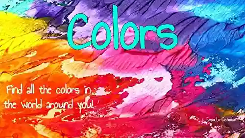 Colors: Find All The Colors In The World Around You