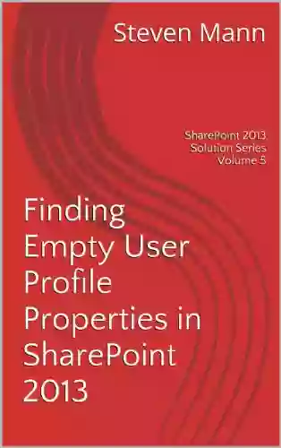 Finding Empty User Profile Properties in SharePoint 2013 (SharePoint 2013 Solution 5)